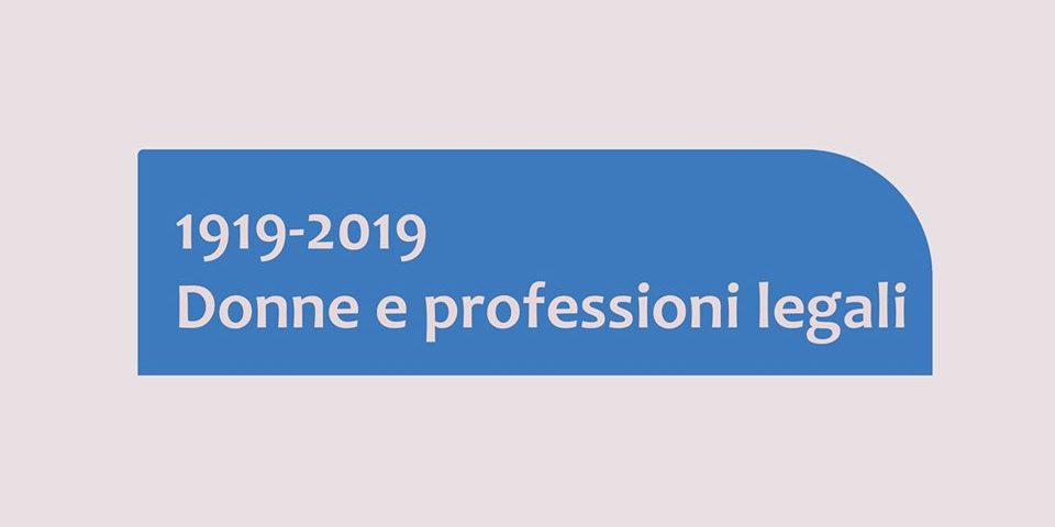 1919-2019 Donne e professioni legali 1919-2019 Donne e professioni legali
